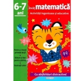 Invat matematica. Activitati ingenioase si educative, pentru 6-7 ani (Cu abtibilduri distractive)