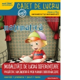 Matematica. Modalitati de lucru diferentiate. Caiet de lucru pentru clasa III-a (semestrul I si semestrul II)