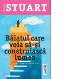 Baiatul care voia sa-si construiasca lumea