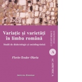 Variatie si varietati in limba romana. Studii de dialectologie si sociolingvistica