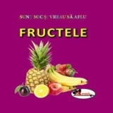 Sunt mic si vreau sa aflu - Fructele