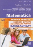 Matematica. Breviar teoretic. Exercitii si teste de evaluare pentru Bacalaureat (M2)