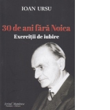 30 de ani fara Noica. Exercitii de iubire