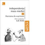 Independenta mass-mediei si libertatea de exprimare