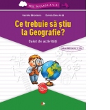 Trec in clasa a V-a. Ce trebuie sa stiu la Geografie? Caiet de activitati