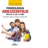 Psihologia adolescentului de la 11 la 15 ani