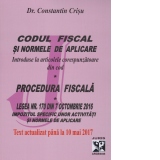 Codul fiscal si normele de aplicare. Procedura fiscala. Normele de aplicare. Text actualizat pana la 10.05.2017