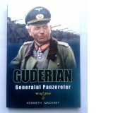 Guderian: Generalul Panzerelor