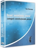 Omul, societatea, statul. Categorii constitutionale perene