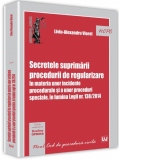 Secretele suprimarii procedurii de regularizare in materia unor incidente procedurale si a unor proceduri speciale, in lumina Legii nr. 138/2014