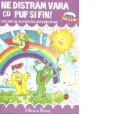 Ne distram cu Puf si Fin. Jocuri si activitati recreative grupa mica 3-4 ani