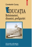 Educatia. Reintemeieri, dinamici, prefigurari