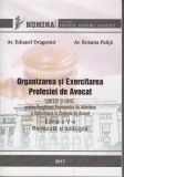 Organizarea si exercitarea profesiei de avocat. Sinteze si Grile pentru pregatirea examenelor de admitere si definitivare in profesia de avocat. Editia a V-a, revazuta si adaugita