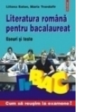 Literatura romana pentru bacalaureat. Eseuri si teste - Cum sa reusim la examene!