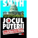 JOCUL PUTERII - dezvaluiri senzationale despre politica de la Washington D.C