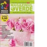 Magazinul verde. Sanatate din natura, nr. 6/2017