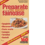 Preparate cu paste fainoase. Peste 160 de retete - Spaghete, macaroane, paste scurte, lasagna, tortellini, raviolli