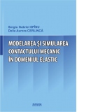 Modelarea si simularea contactului mecanic in domeniul elastic