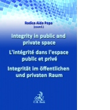 Integrity in public and private space. Prevention and necessity for ensuring trust in social relationships / L'integrite dans l'espace public et prive - prevention et necessite de garantir la confiance dans les relations sociales / Integritat im offentlic