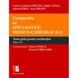 Compendiu de specialitati medico-chirurgicale - Teste grila pentru rezidentiat. Editia a II-a