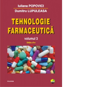 Vezi detalii pentru Tehnologie farmaceutica. Volumul III (editia a II-a)