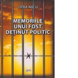 Memoriile unui fost detinut politic