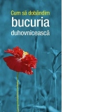 Cum sa dobandim bucuria duhovniceasca