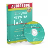 Tine-ma strans in brate. Sapte conversatii pentru o viata de iubire (Audiobook)