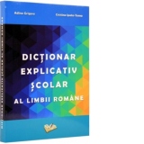 Dictionar explicativ scolar al limbii romane