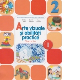 Arte vizuale si abilitati practice. Clasa a II-a. Semestrul I