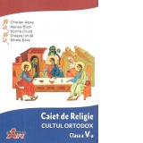 Caiet de religie. Cultul ortodox. Clasa a V-a