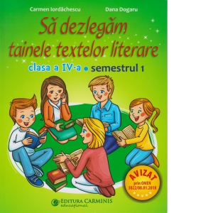 Vezi detalii pentru Sa dezlegam tainele textelor literare. Clasa a IV- a. Semestrul 1 (L4I1)