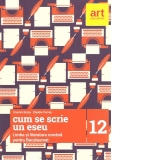 Cum se scrie un eseu. Limba si literatura romana pentru Bacalaureat