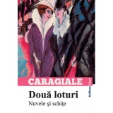 Doua loturi. Nuvele si schite