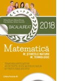 Bacalaureat 2018. Matematica M_Stiintele naturii, M_Tehnologic. 40 de teste dupa modelul M.E.N. (10 teste fara solutii)