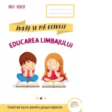 Educarea limbajului. Caiet de lucru pentru grupa mijlocie