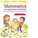 Matematica si explorarea mediului. Auxiliar pentru clasa pregatitoare partea I