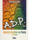 ADP sau Agentia dusilor cu pluta. Roman