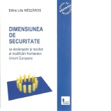 Dimensiunea de securitate ca declansator si rezultat al modificarii frontierelor Uniunii Europene