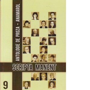 Scripta Manent, 9 - Antologie de proza