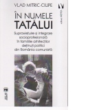 In numele tatalui. Supravietuire si integrare socioprofesionala in familiile arhitectilor detinuti politici din Romania comunista