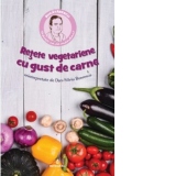 Retete vegetariene cu gust de carne