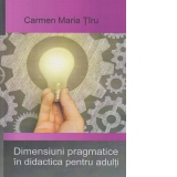 Dimensiuni pragmatice in didactica pentru adulti
