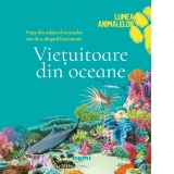 Vietuitoare din oceane (Lumea animalelor)