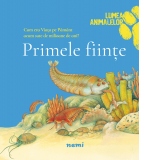 Primele fiinte (Lumea animalelor)