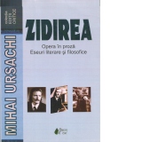 Zidirea – Opera in proza. Eseuri literare si filosofice