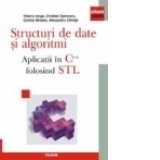 Structuri de date si algoritmi. Aplicatii in C++ folosind STL