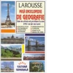 MICA ENCICLOPEDIE DE GEOGRAFIE LAROUSSE