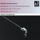 Wolfgang Amadeus Mozart: Serenade No. 13, Symphony No. 36, Flute Concerto No. 2 (Sergiu Celibidache)