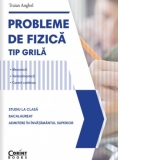 Probleme de fizica tip grila - mecanica, termodinamica, curent continuu. Studiu la clasa, bacalaureat, admitere in invatamantul superior